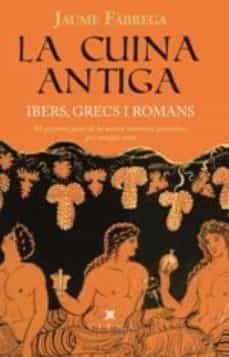 la cuina antiga. ibers, grecs i romans-9788483309599