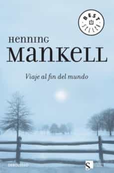 viaje al fin del mundo-henning mankell-9788483462799