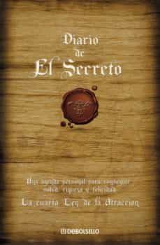 el diario de el secreto: una agenda personal para conseguir salud , riqueza y felicidad: la cuarta ley de la atraccion-9788483468999