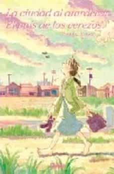 la ciudad al atardecer ; el pais de los cerezos-fumiyo kono-9788483572399