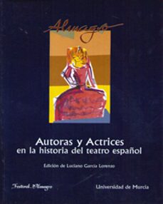 autoras y actrices en la historia del teatro español-luciano garcia lorenzo-9788483711699