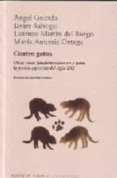cuatro gatos: otras voces fundamentales en y para la poesia españ ola del siglo xxi-javier salvago-angel guinda-9788483747599