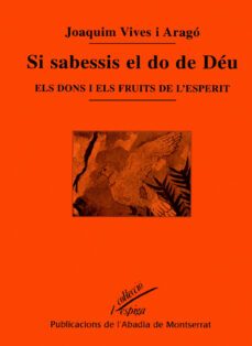 si sabessis el do de deu els dons i els fruits de l esperit-joaquim vives-9788484152699