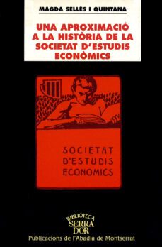 una aproximacio a la historia de la societat d estudis economics-magda selles i quintana-9788484154099