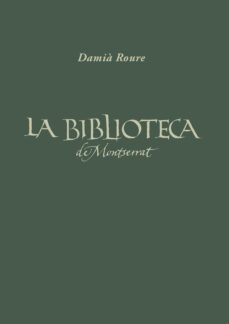la biblioteca de montserrat: un espai de cultura al llarg dels se gles-damia roure-9788484159599