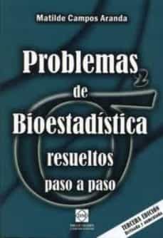 problemas de bioestadistica resueltos paso a paso (3ª ed)-matilde campos aranda-9788484259299