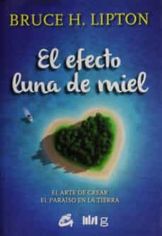el efecto luna de miel-bruce lipton-9788484455899
