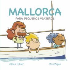 mallorca: para pequeños viajeros-abbie hibler-9788484789499