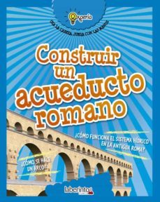 construir un acueducto romano-beniamino sidoti-9788484838999