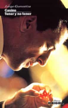 casino; tener y no tener-jorge gorostiza lopez-9788487270499