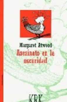 asesinato en la oscuridad (premio principe de asturias de las let ras 2008)-margaret atwood-9788489613799