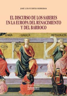 el discurso de los saberes en la europa del renacimiento y del barroco (ebook)-jose luis fuertes herreros-9788490120699