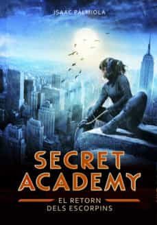 el retorn dels escorpins (secret academy 3) (ebook)-isaac palmiola-9788490433799