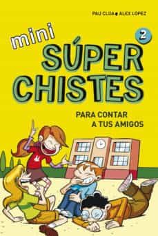 mini súper chistes 2 - para contar a tus amigos (ebook)-pau clua-alex lopez-9788490435199