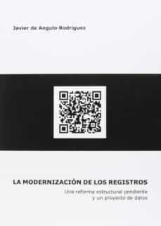 la modernizacion de los registros-javier de angulo rodriguez-9788490452899