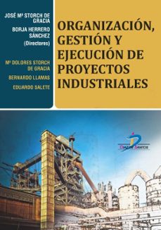 organización, gestión y ejecución de proyectos industriales-j. maria storch de gracia-9788490520499