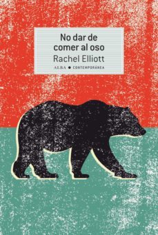 no dar de comer al oso-rachel elliot-9788490656099