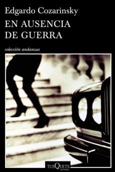 en ausencia de guerra (ebook)-edgardo cozarinsky-9788490660799