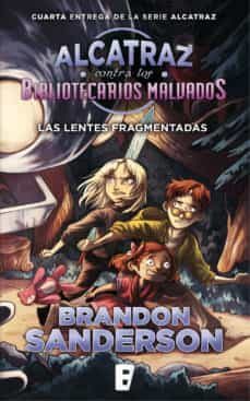 las lentes fragmentadas (alcatraz contra los bibliotecarios malvados 4) (ebook)-brandon sanderson-9788490695999