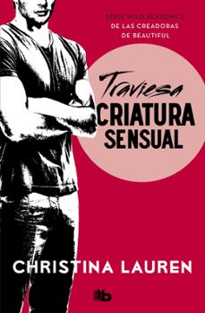 traviesa criatura sensual (wild seasons 2)-christina lauren-9788490708699