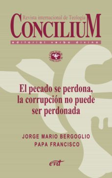 el pecado se perdona, la corrupcion no puede ser perdonada. concilium 358 (2014) (ebook)-jorge bergoglio papa francisco-9788490730799