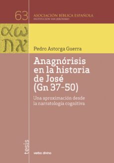 la anagnorisis en la historia de jose (gn 37-50)-pedro astorga guerra-9788490731499