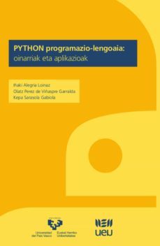 python programazio-lengoaia: oinarriak eta aplikazioak-iñaki alegria loinaz-kepa sarasola gabiola-9788490824399