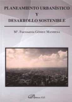 planeamiento urbanistico y desarrollo sostenible-mª fuensanta gomez manresa-9788490853399