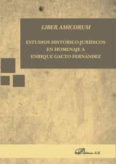 liber amicorum. estudios historico-juridicos en homenaje a enrique gacto fernandez (ebook)-enrique (ed.)  alvarez cora-9788490854099
