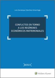 conflictos en torno a los regimenes economicos matrimoniales (ebook)-luis zarraluqui sanchez eznarriaga-9788490903599