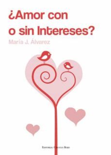 ¿amor con o sin intereses?-maria j. alvarez-9788490950999
