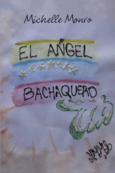 (i.b.d.) el angel bachaquero-michelle monro-9788491127499