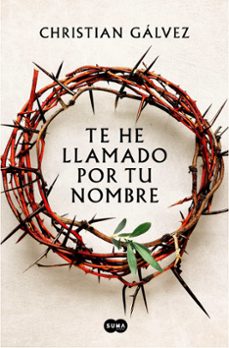 te he llamado por tu nombre-christian galvez-9788491294399