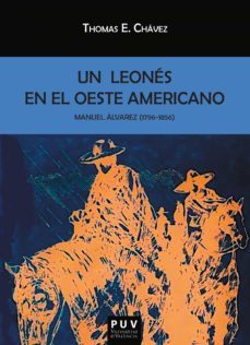 manuel alvarez (1796-1856). un leones en el oeste americano (ebook)-9788491341499