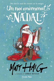 un noi anomenat nadal-matt haig-chris mould-9788491371199