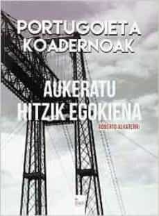 aukeratu hitzik egokiena (portugoieta koadernoak)-roberto alkaterri-9788491403999