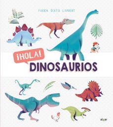 descubriendo el mundo :¡hola dinosaurios!-9788491422099