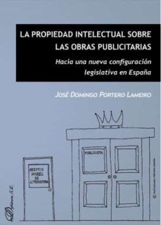 la propiedad intelectual sobre las obras publicitarias-jose domingo portero lameiro-9788491482499