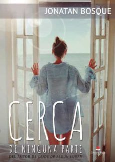 cerca de ninguna parte-jonatan bosque-9788491608899