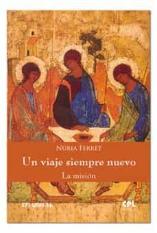 un viaje siempre nuevo: la mision-nuria ferret-9788491651499