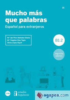 mucho mas que palabras: español para extranjeros b1.2 (2ª ed.)-mª pilar ballester bielsa-9788491681199