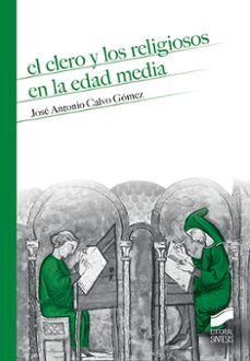 el clero y los religiosos en la edad media (ebook)-jose antonio calvo gomez-9788491716099