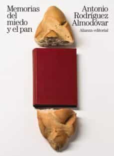 memorias del miedo y el pan-antonio rodriguez almodovar-9788491811299