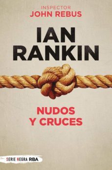 nudos y cruces (serie john rebus 1)-ian rankin-9788491875499