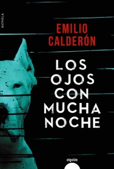 los ojos con mucha noche-emilio calderon-9788491890799