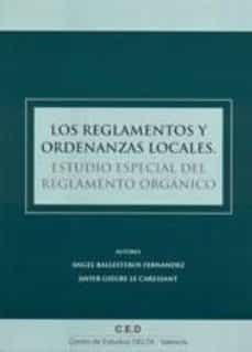 los reglamentos y ordenanzas locales: estudio especial del reglam ento organico-9788492350599