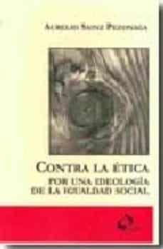 contra la etica: por una ideologia de la igualdad social-9788493287399