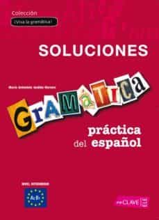 gramatica practica del español: soluciones: nivel intermedio a2 b 1-9788493580599