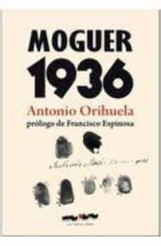 moguer, 1936-antonio orihuela-9788493582999
