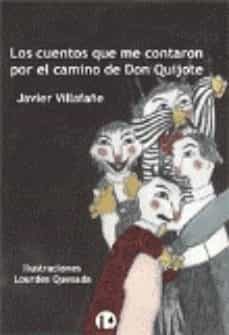 los cuentos que me contaron por el camino de don quijote-javier villafañe-9788493671099